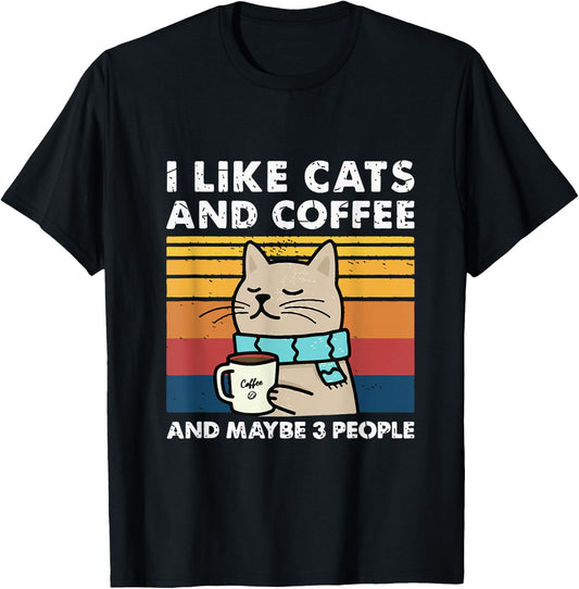 Funny Cats, I Like Cats and Coffee and Maybe 3 People T-Shirt - T-Shirt | Black