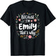 Women Because I'm Emily That's Why Woman T-Shirt - T-Shirt | Black
