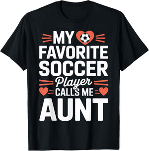 Soccer Player Auntie My Favorite Soccer Player Calls Me Aunt T-Shirt - T-Shirt | Black