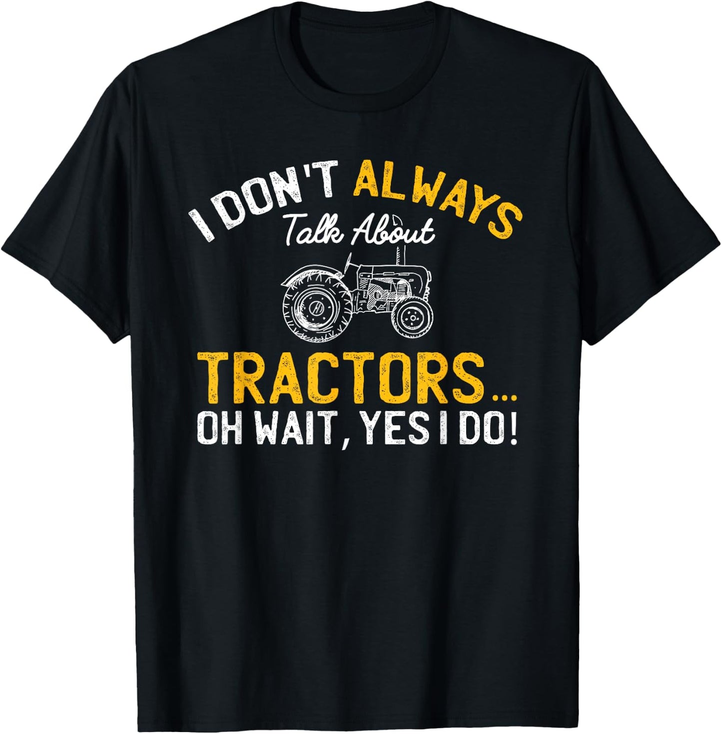 I don't always talk about tractors... Funny Farmer Retro T-Shirt - T-Shirt | Black