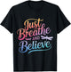 Dragonfly Just Breathe And Believe T-Shirt - T-Shirt | Black