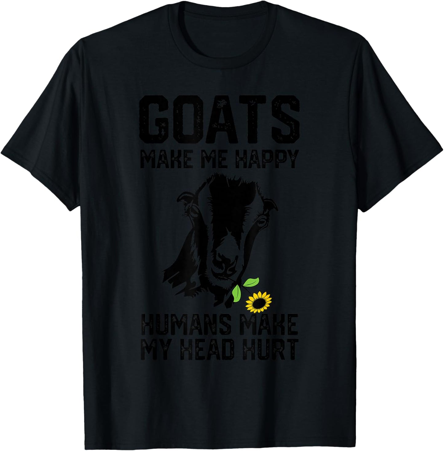 Lamancha Goats Make Me Happy Humans Make My Head Hurt T-Shirt - T-Shirt | Black