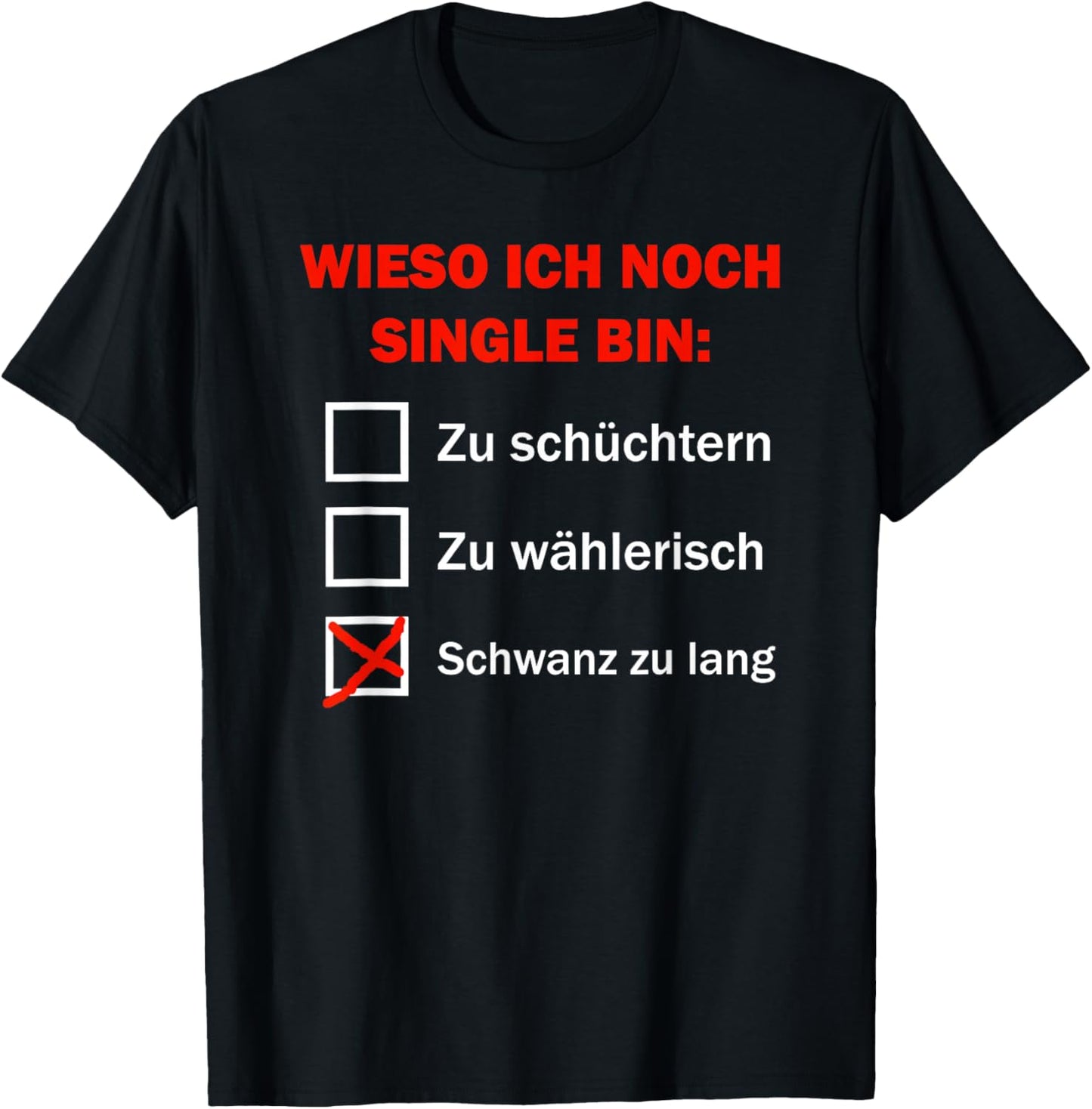 Wieso Ich Noch Single Bin Schwanz Zu Lang T-Shirt - T-Shirt | Black