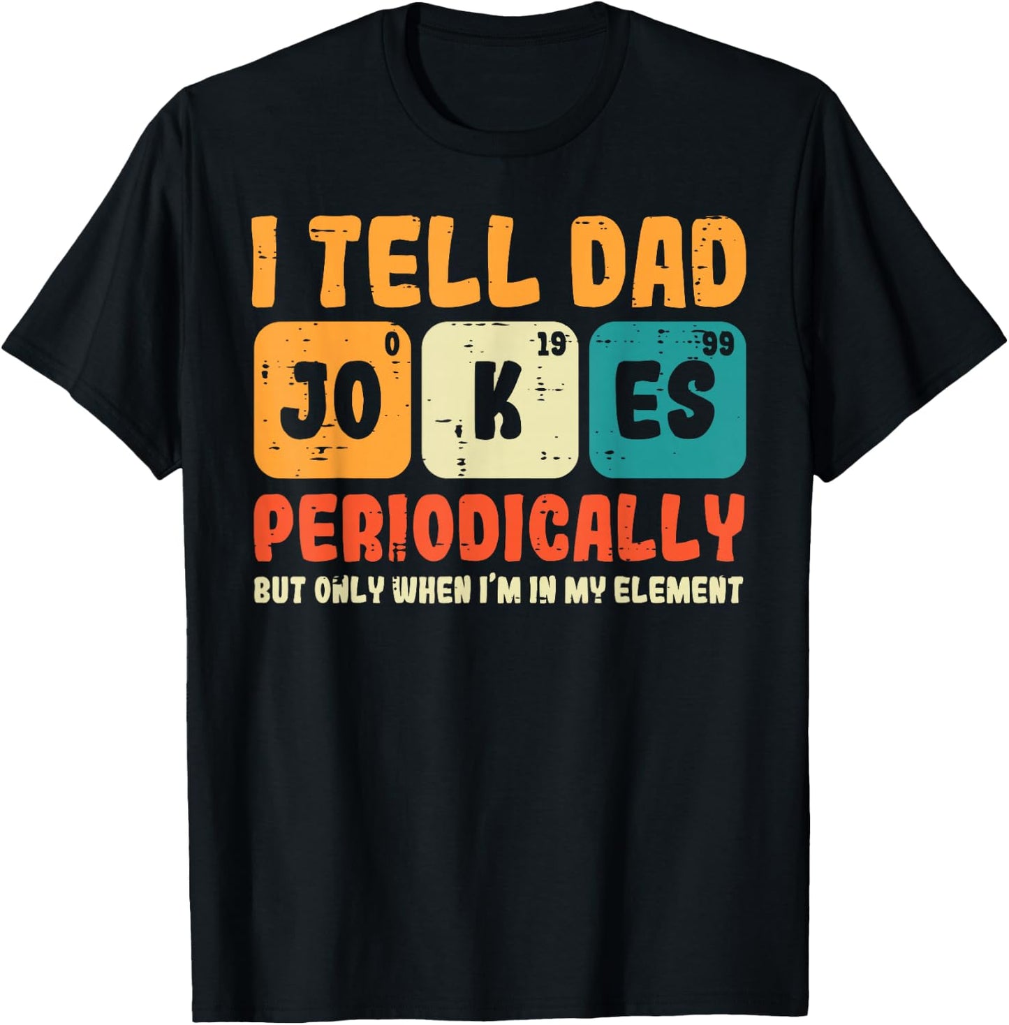 Tell Dad Jokes Periodically Fathers Day Funny Papa Daddy Men T-Shirt - T-Shirt | Black