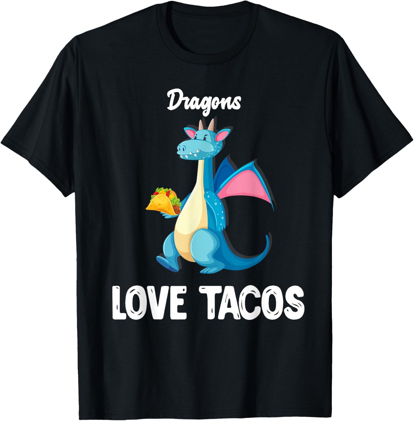 Dragons Love Tacos Shirt Funny Tacos Lover Gifts T-Shirt - T-Shirt | Black