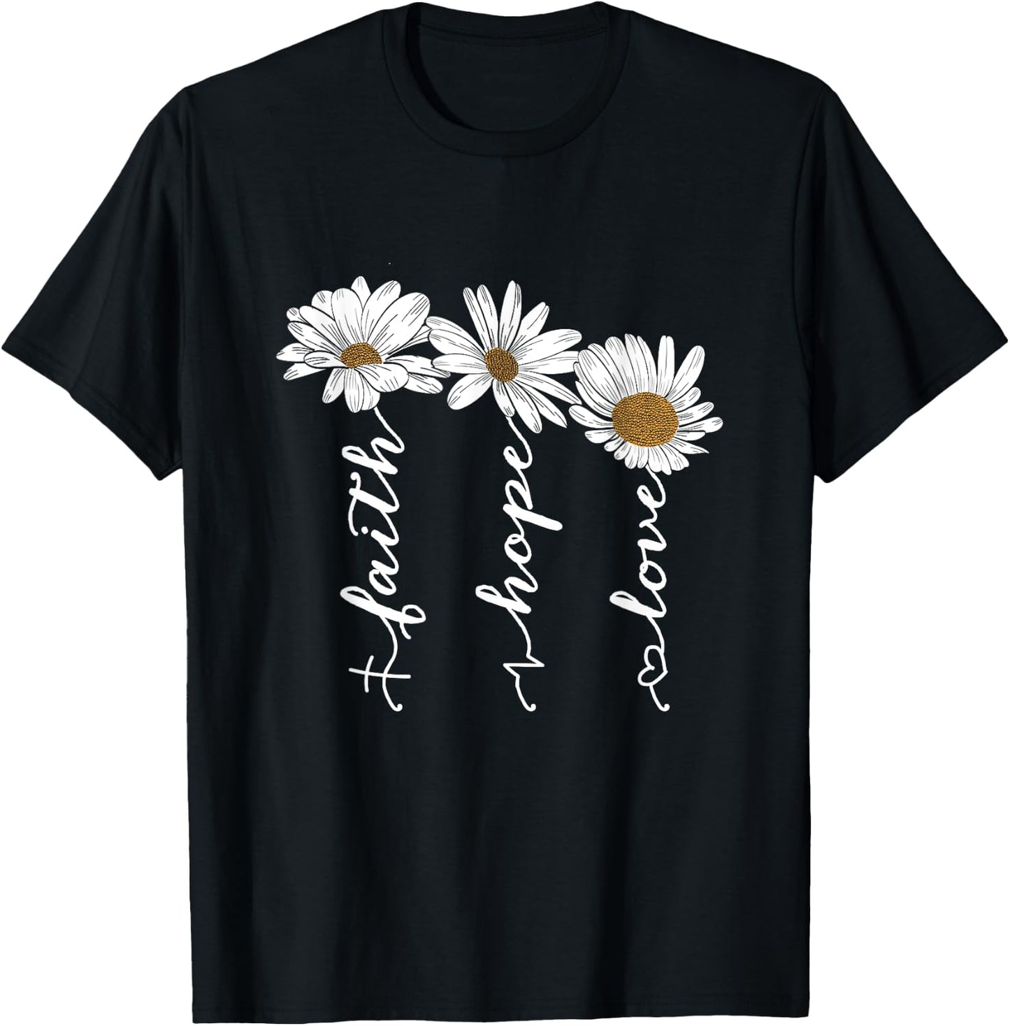 Faith Hope Love Daisy Flowers - Inspirational Positivity T-Shirt - T-Shirt | Black
