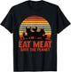 Eat Meat Save The Planet Meat Eater Grill Master Food T-Shirt - T-Shirt | Black
