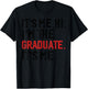 It's Me Hi I'm The Graduate, Funny Graduation T-Shirt - T-Shirt | Black