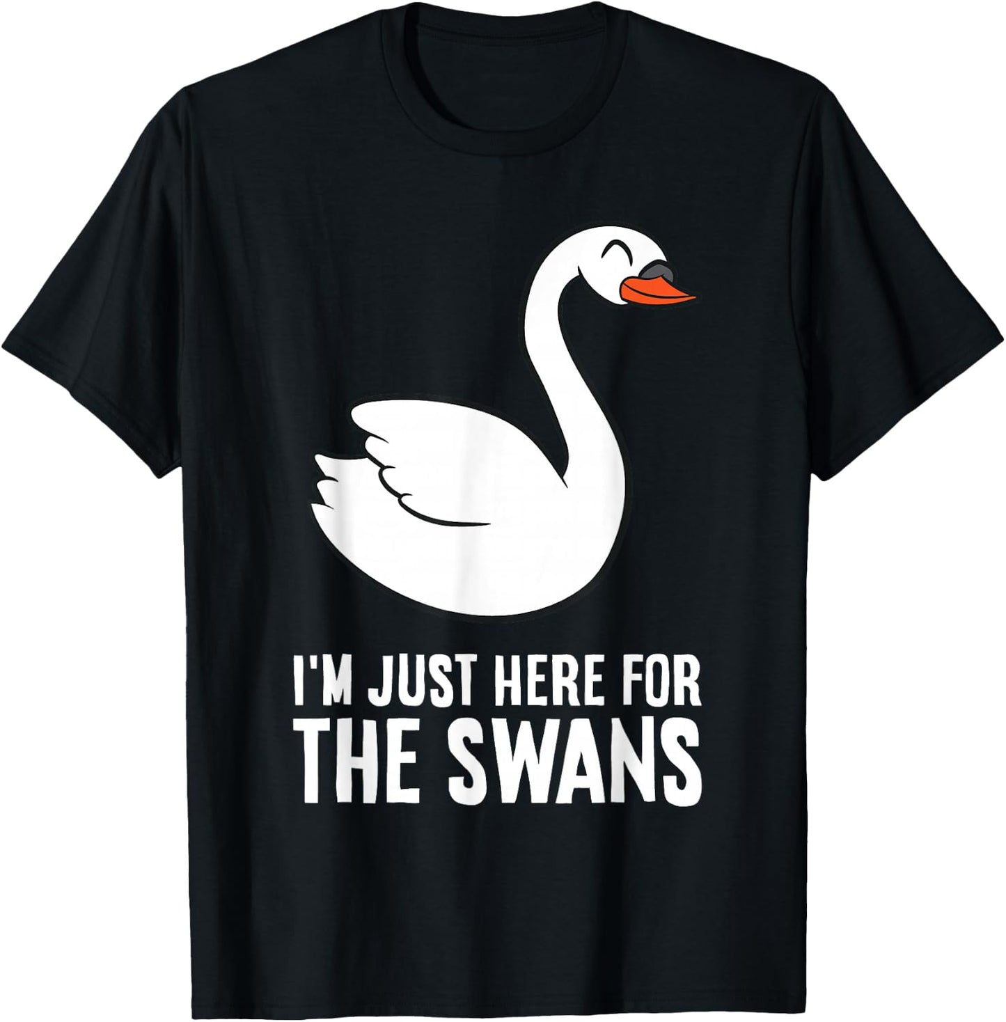Swan Lover I'm Just Here For The Swans T-Shirt - T-Shirt | Black