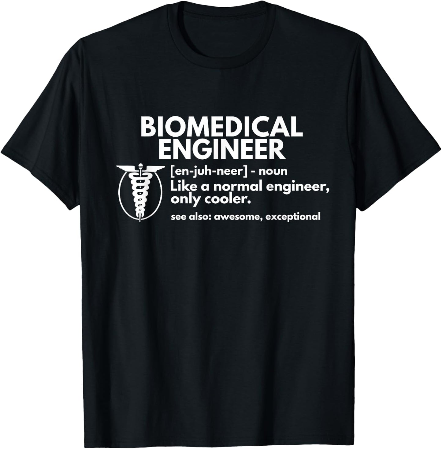 Biomedical Engineer Definition Funny Engineering Gift T-Shirt - T-Shirt | Black