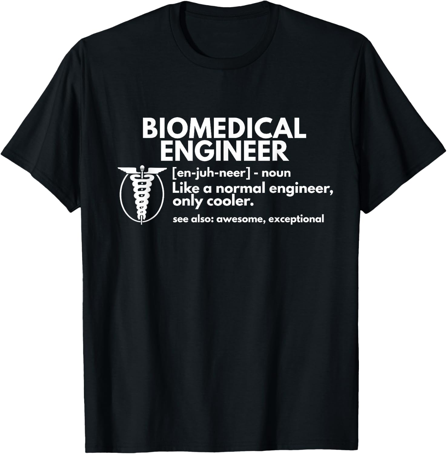 Biomedical Engineer Definition Funny Engineering Gift T-Shirt - T-Shirt | Black