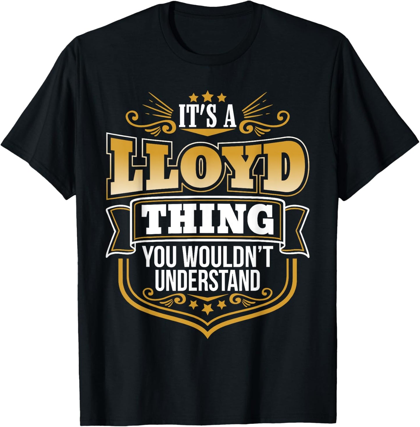 its a LLoyd thing you wouldnt understand LLoyd T-Shirt - T-Shirt | Black