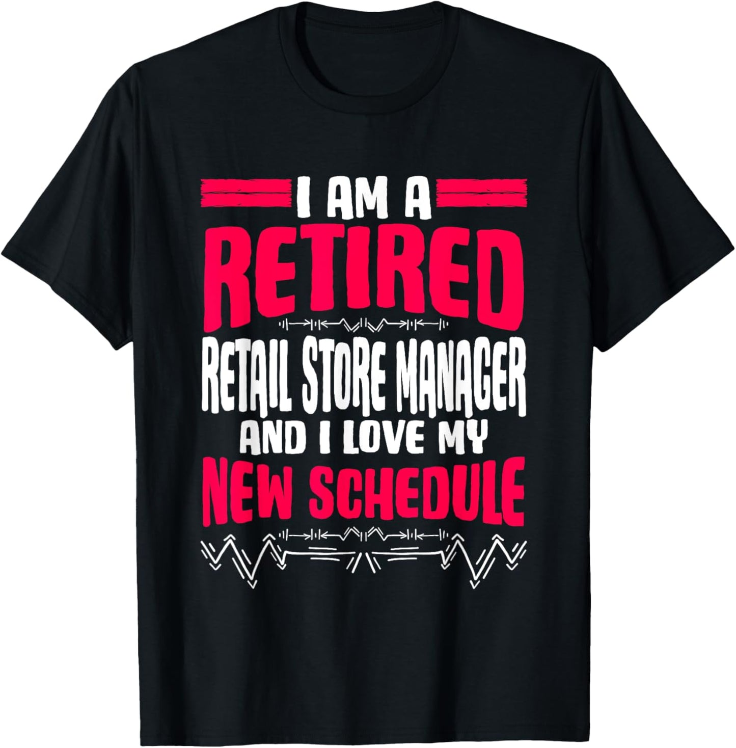 Retirement I'm A Retired Retail Store Manager T-Shirt - T-Shirt | Black