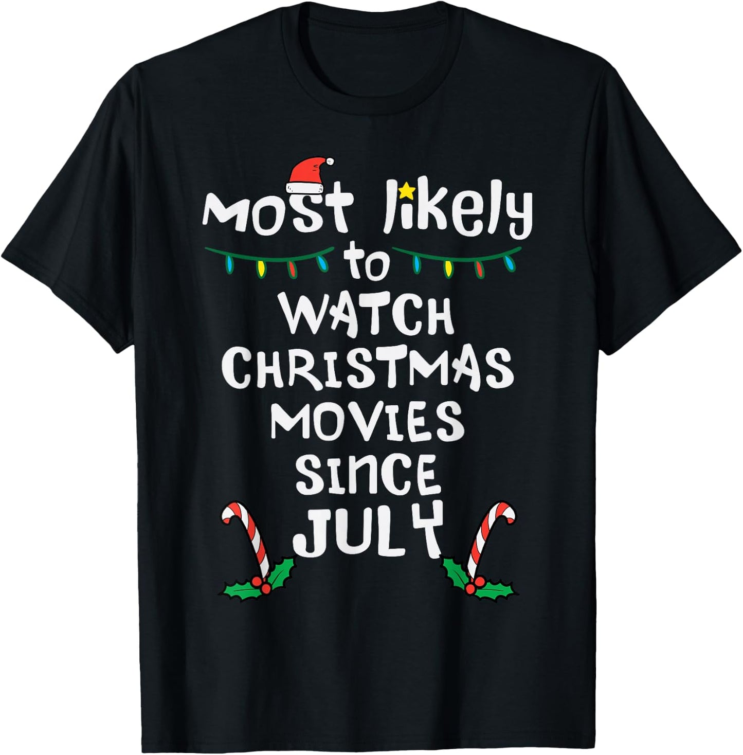 Most Likely Watch Christmas Movies July Xmas Family Matching T-Shirt - T-Shirt | Black