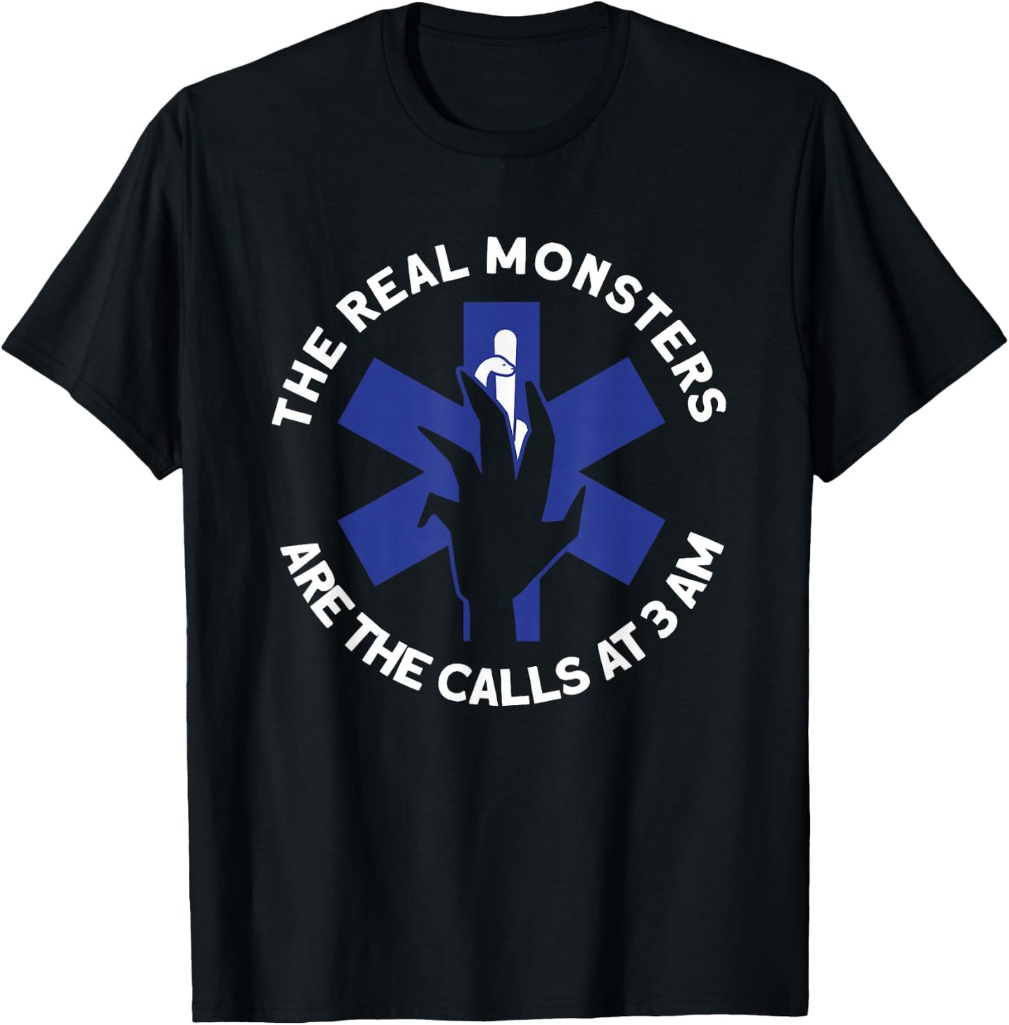 The Real Monsters Are The Calls At 3 AM - EMT Halloween T-Shirt - T-Shirt | Black