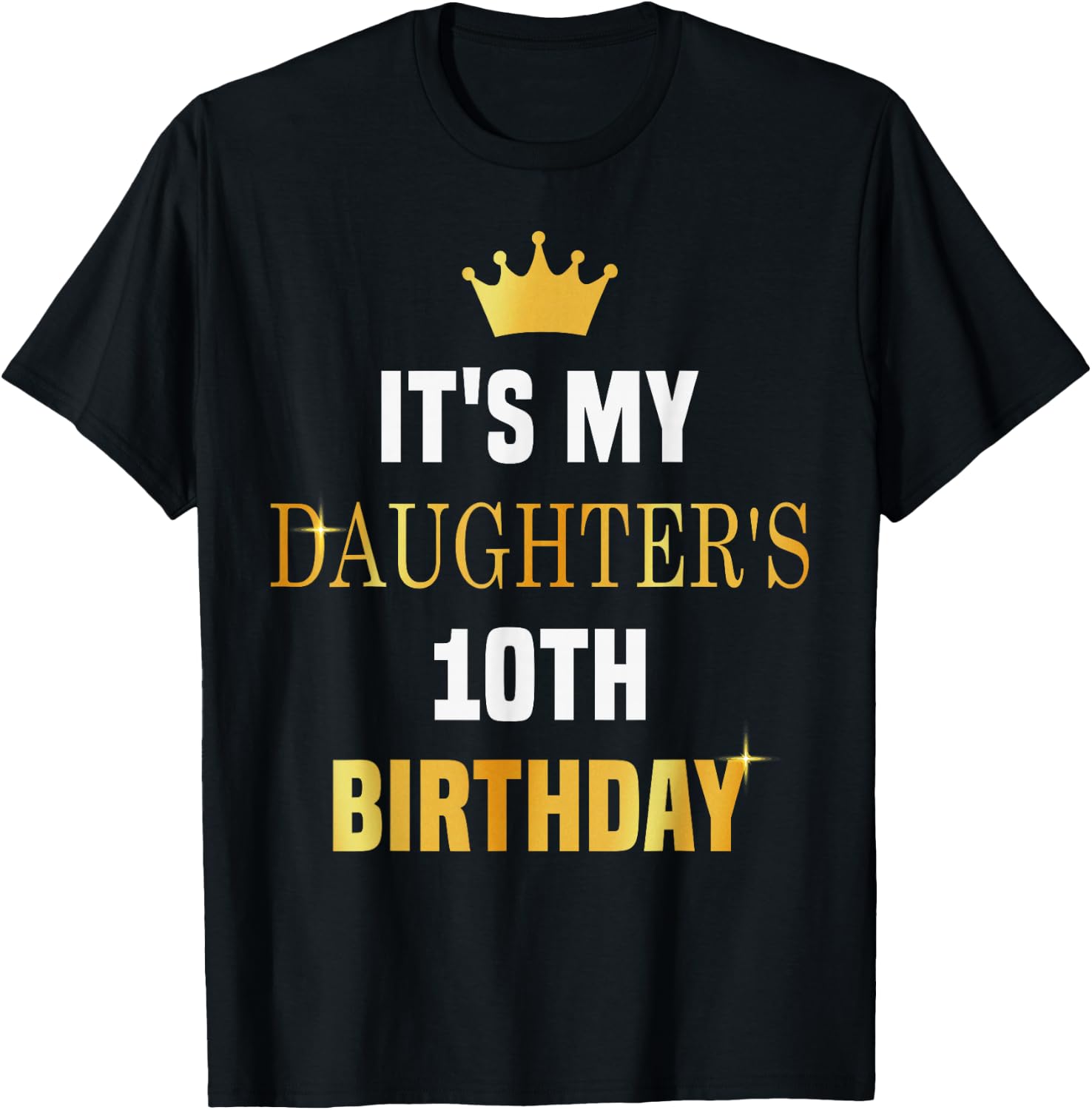 Its My Daughter's 10th Birthday Bday Party 10 Years Old Girl T-Shirt - T-Shirt | Black