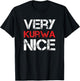 Very Kurwa Nice T-Shirt - T-Shirt | Black