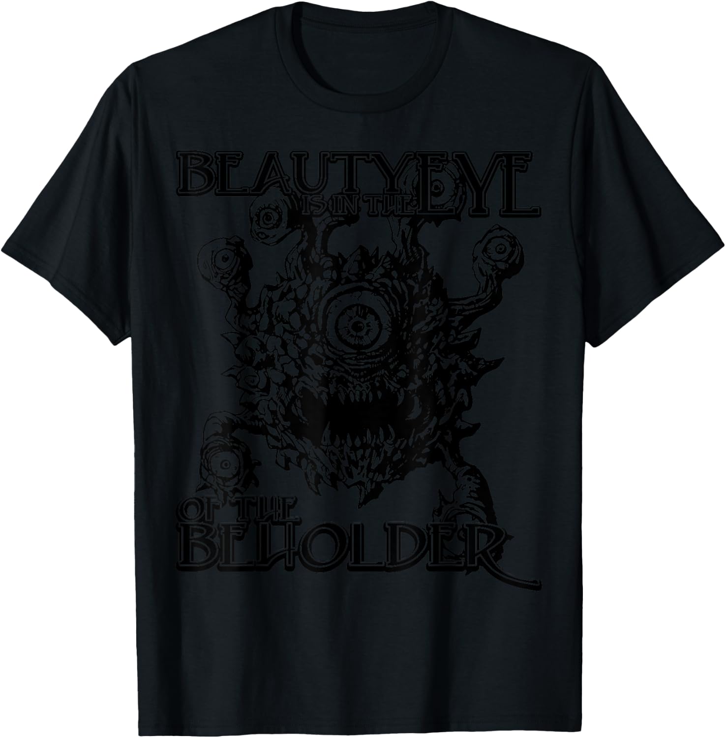 Beauty is in the Eye of the Beholder Gaming Gift T-Shirt - T-Shirt | Black