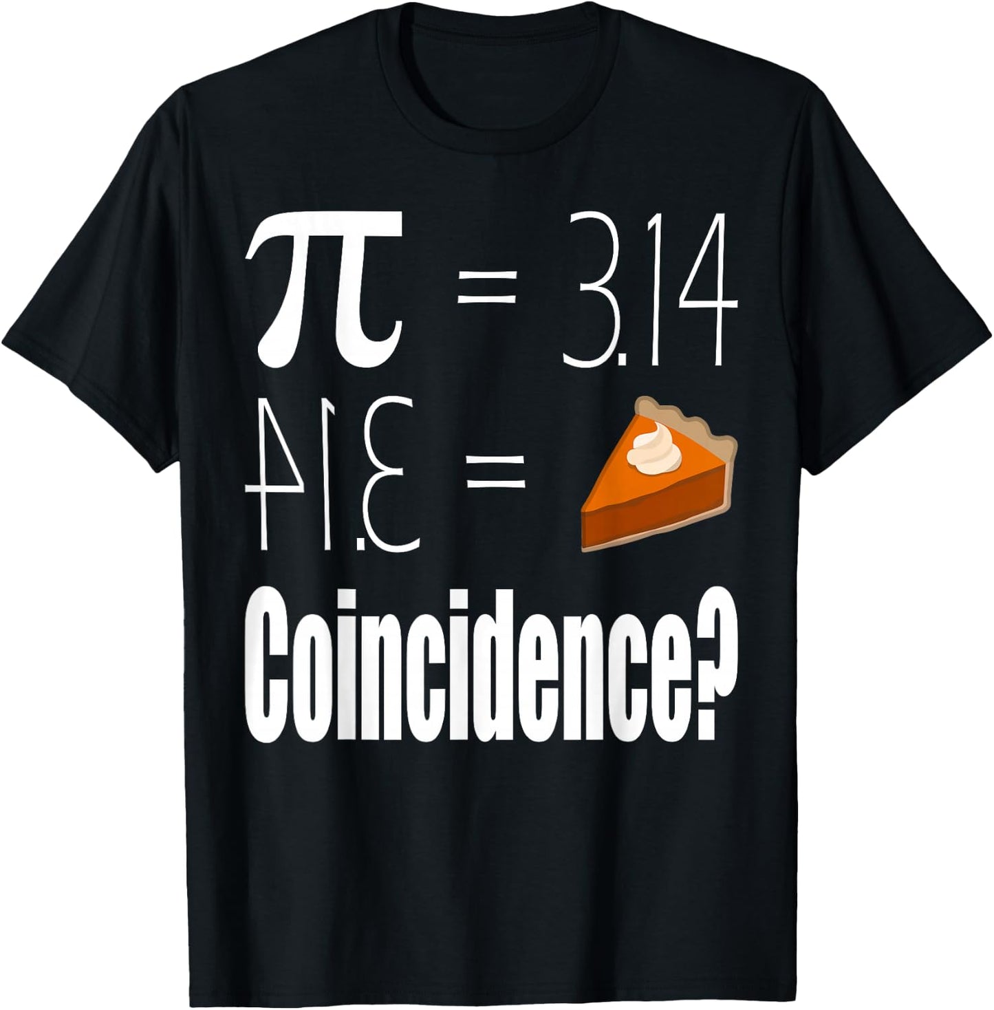 Pi Equals Pie T-Shirt - T-Shirt | Black