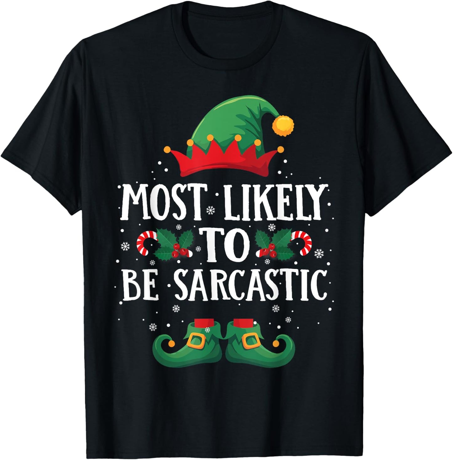 Most Likely to Be Sarcastic Matching Christmas Elf T-Shirt - T-Shirt | Black