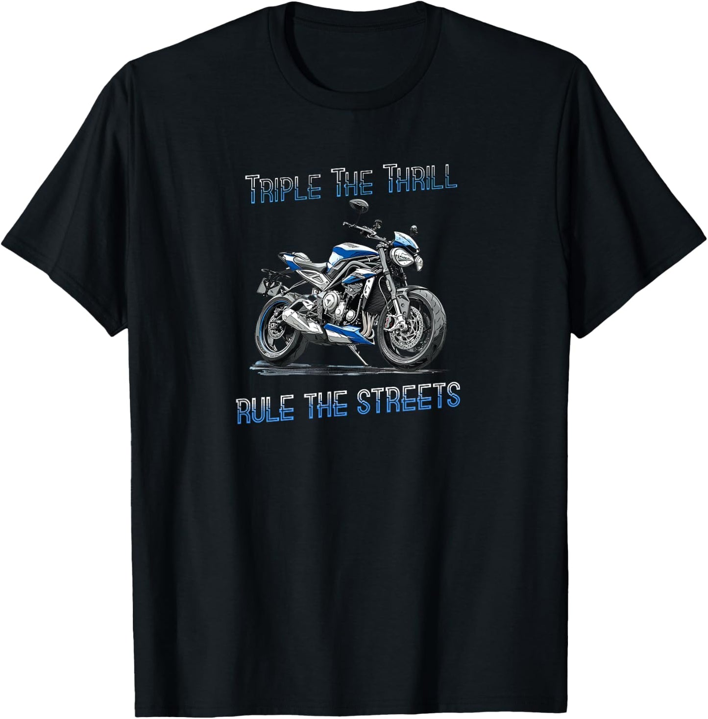 Triple The Thrill, Rule The Streets Motorcycle , Black, S T-Shirt - T-Shirt | Black