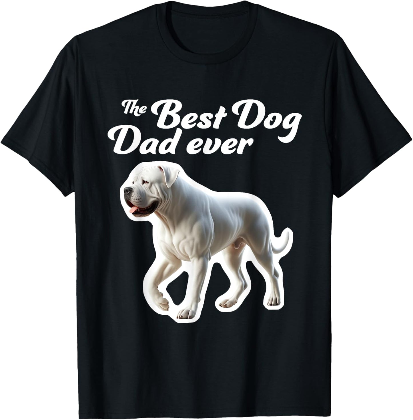 Best Dog Dad Ever - Dogo Argentino Men Women T-Shirt - T-Shirt | Black
