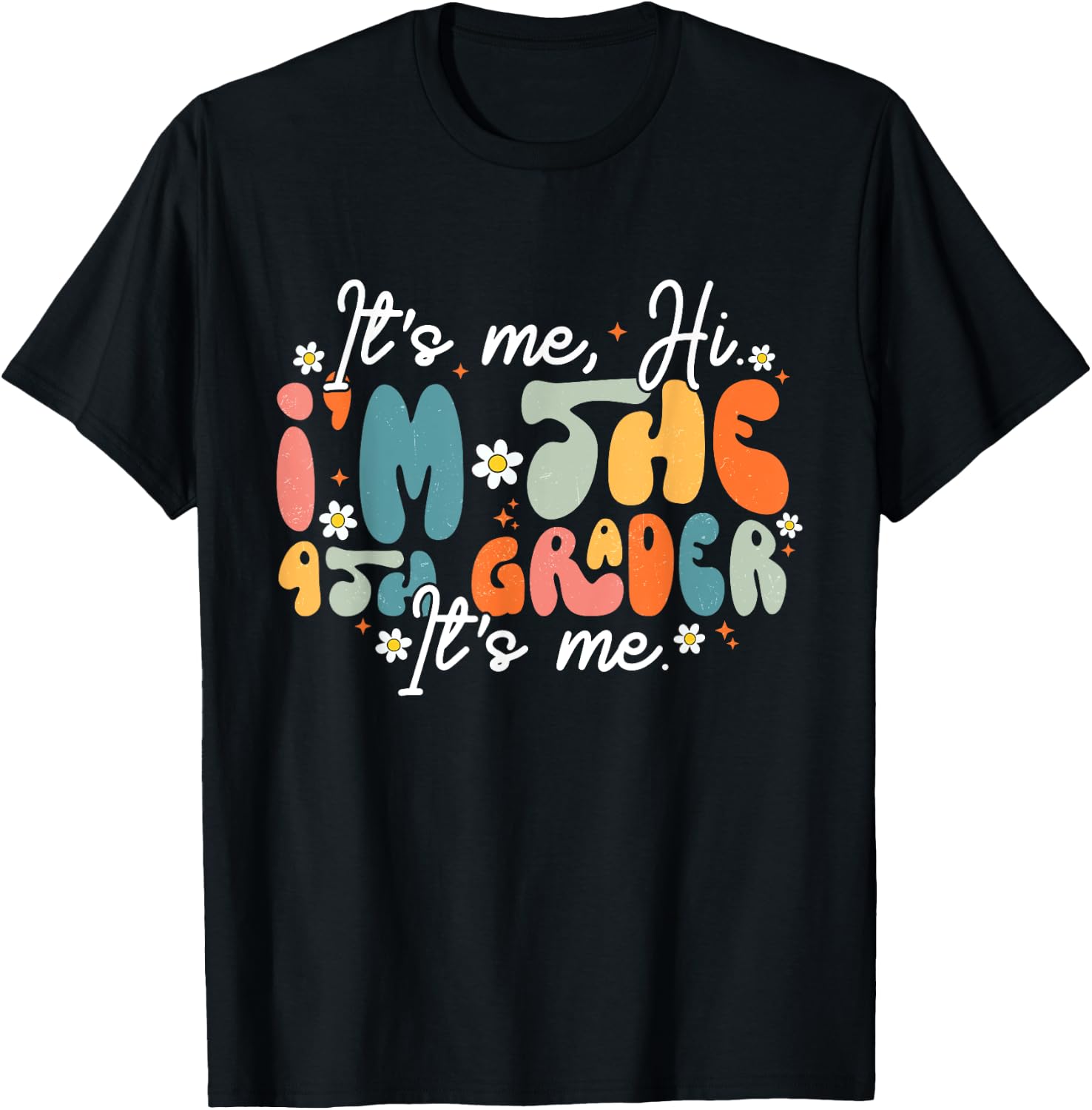 It's Me, Hi I'm The Fourth Grader It's Me Back To School T-Shirt - T-Shirt | Black