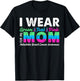 Metastatic Breast Cancer I Wear Green Teal Pink For Mom T-Shirt - T-Shirt | Black