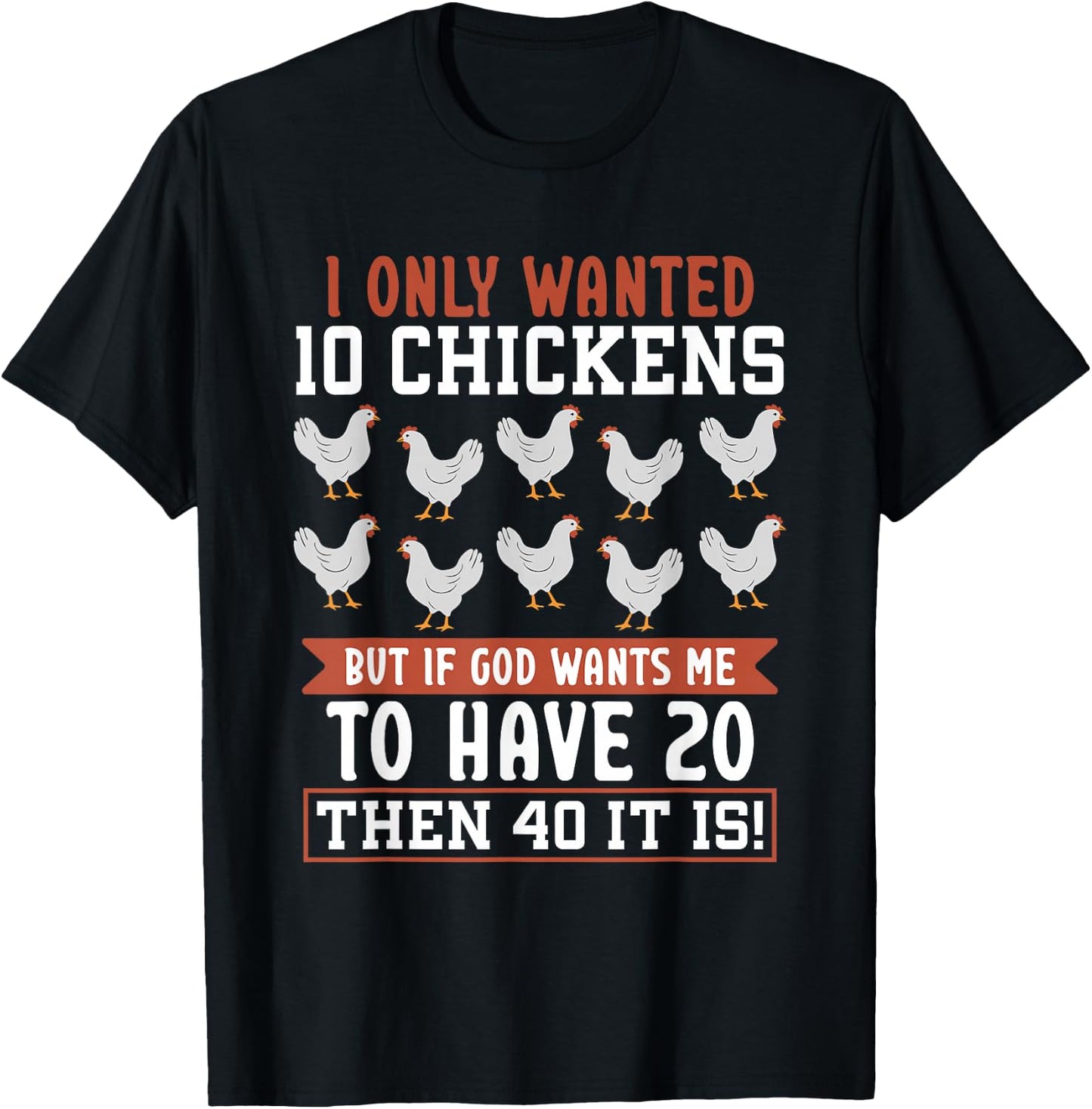 Chicken Farmer I Only Wanted 10 Chickens T-Shirt - T-Shirt | Black
