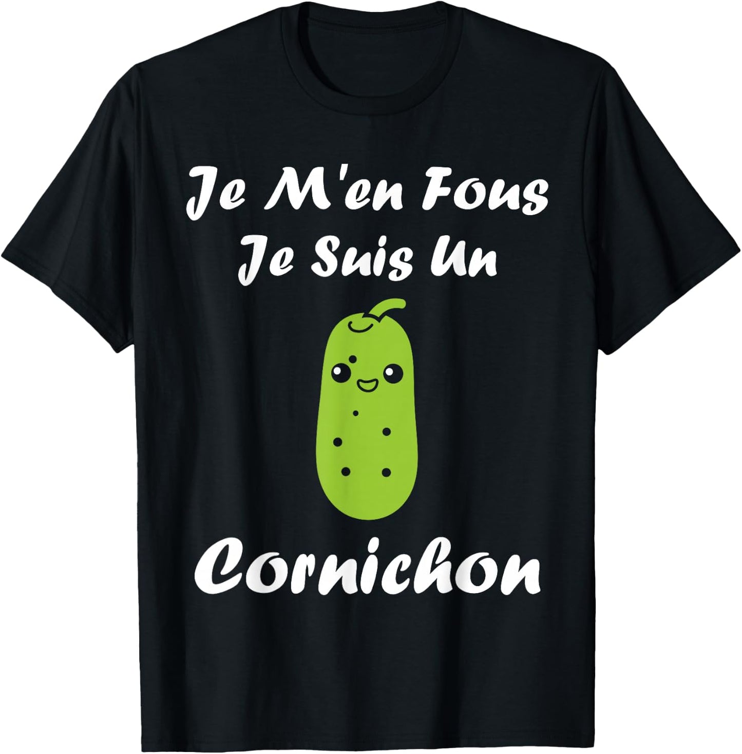 Humor Pickles Je ne Fous Je suis un Pickle , Black, S T-Shirt - T-Shirt | Black