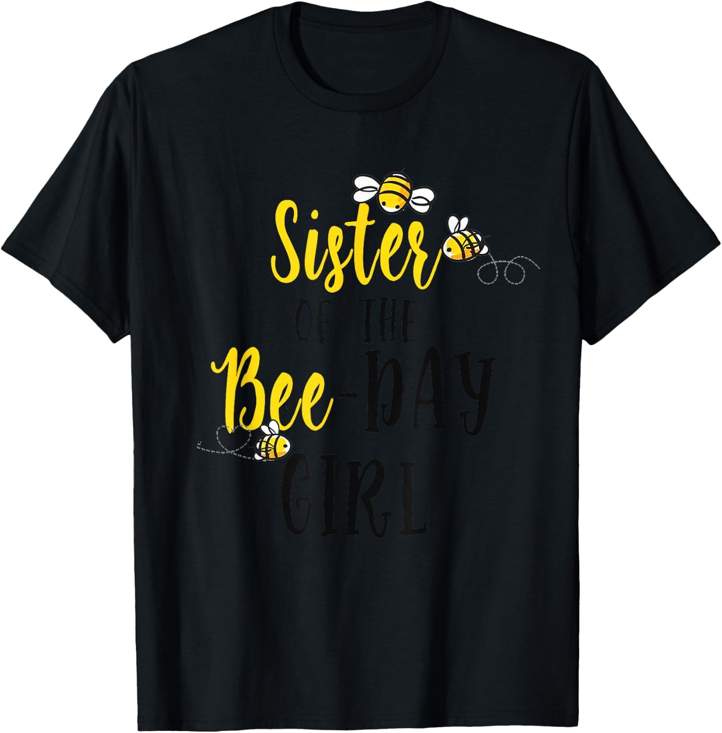Sister of the Bee Day Girls Birthday Matching Sister T-Shirt - T-Shirt | Black