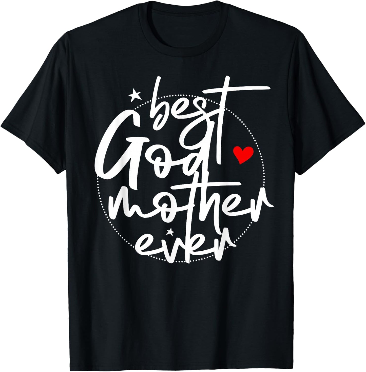 Best Godmother Ever - God Mother T-Shirt - T-Shirt | Black