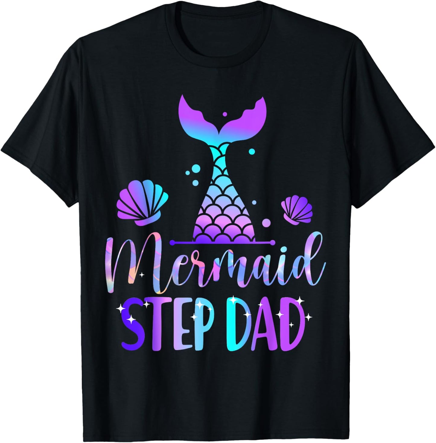 Mermaid Step Dad of The Birthday Mermaid Birthday Crew T-Shirt - T-Shirt | Black