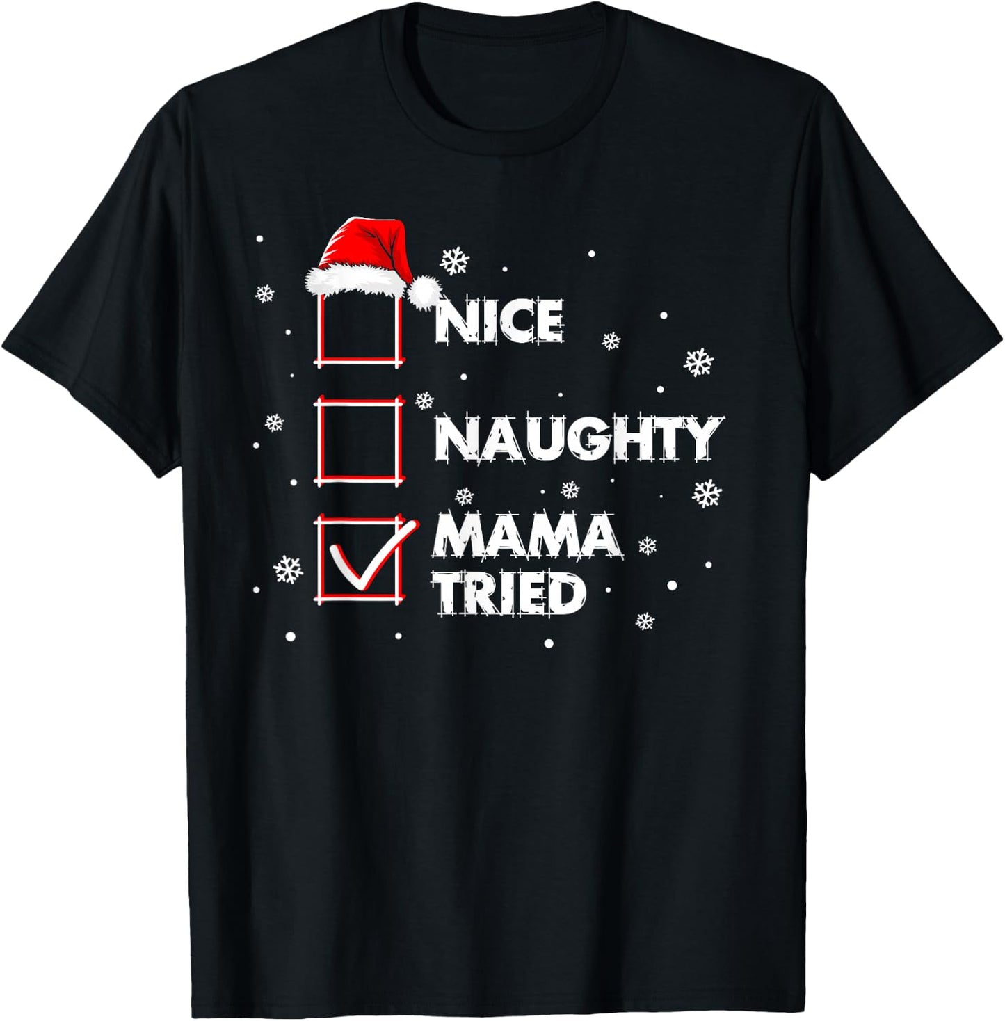 Nice Naughty Mama Tried Shirt Santa Christmas List T-Shirt - T-Shirt | Black