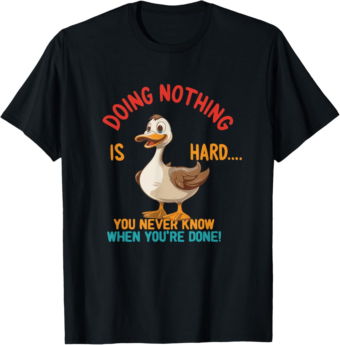Doing Nothing Is Hard You Never Know When You're Done T-Shirt - T-Shirt | Black