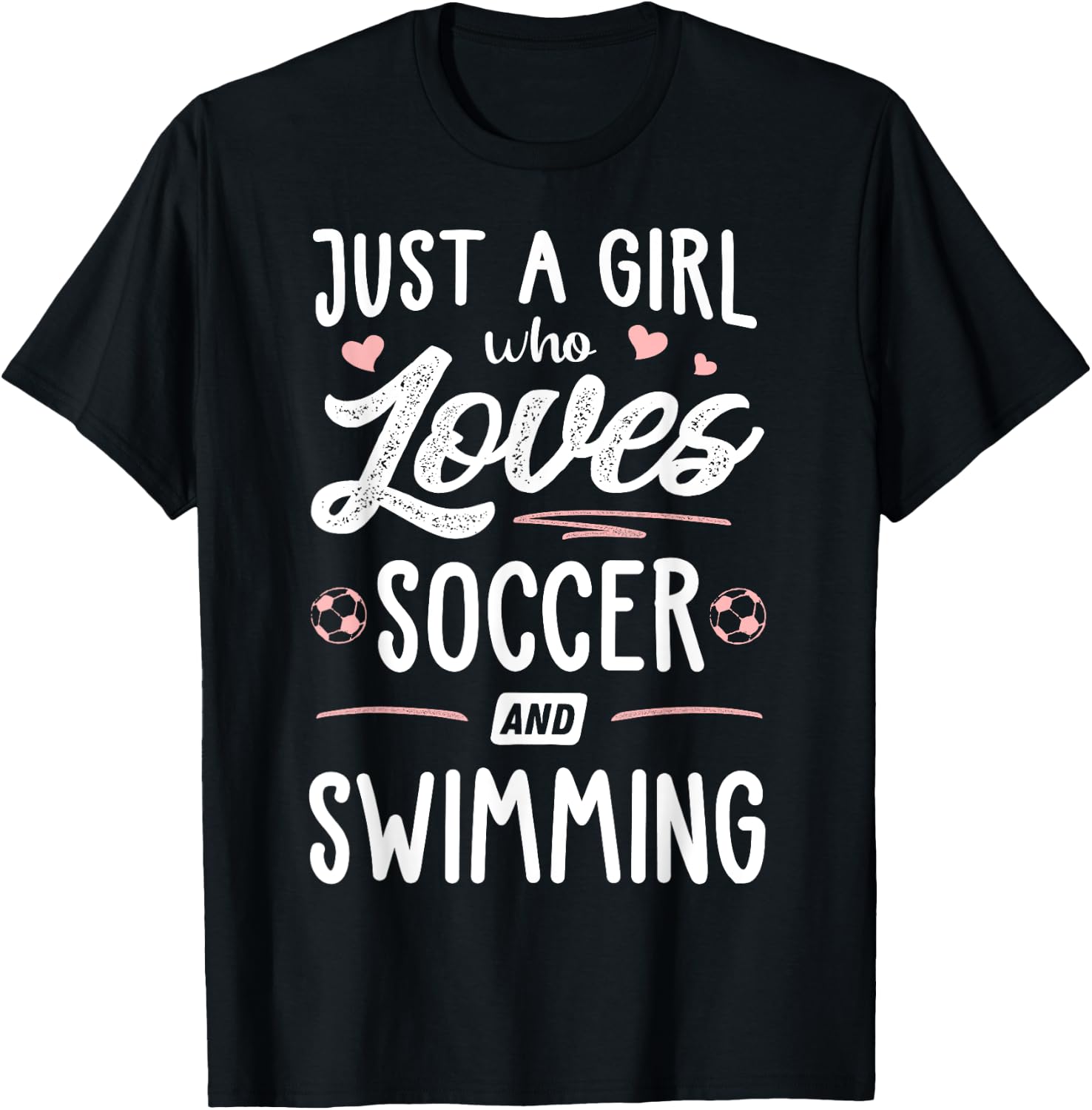 Just A Girl Who Loves Soccer And Swimming Gift Women T-Shirt - T-Shirt | Black