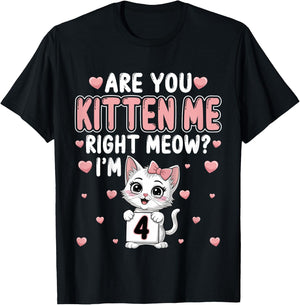 Are You Kitten Me Right Meow I’m 4 Cat 4th Birthday Party for Kids T-Shirt - T-Shirt | Black