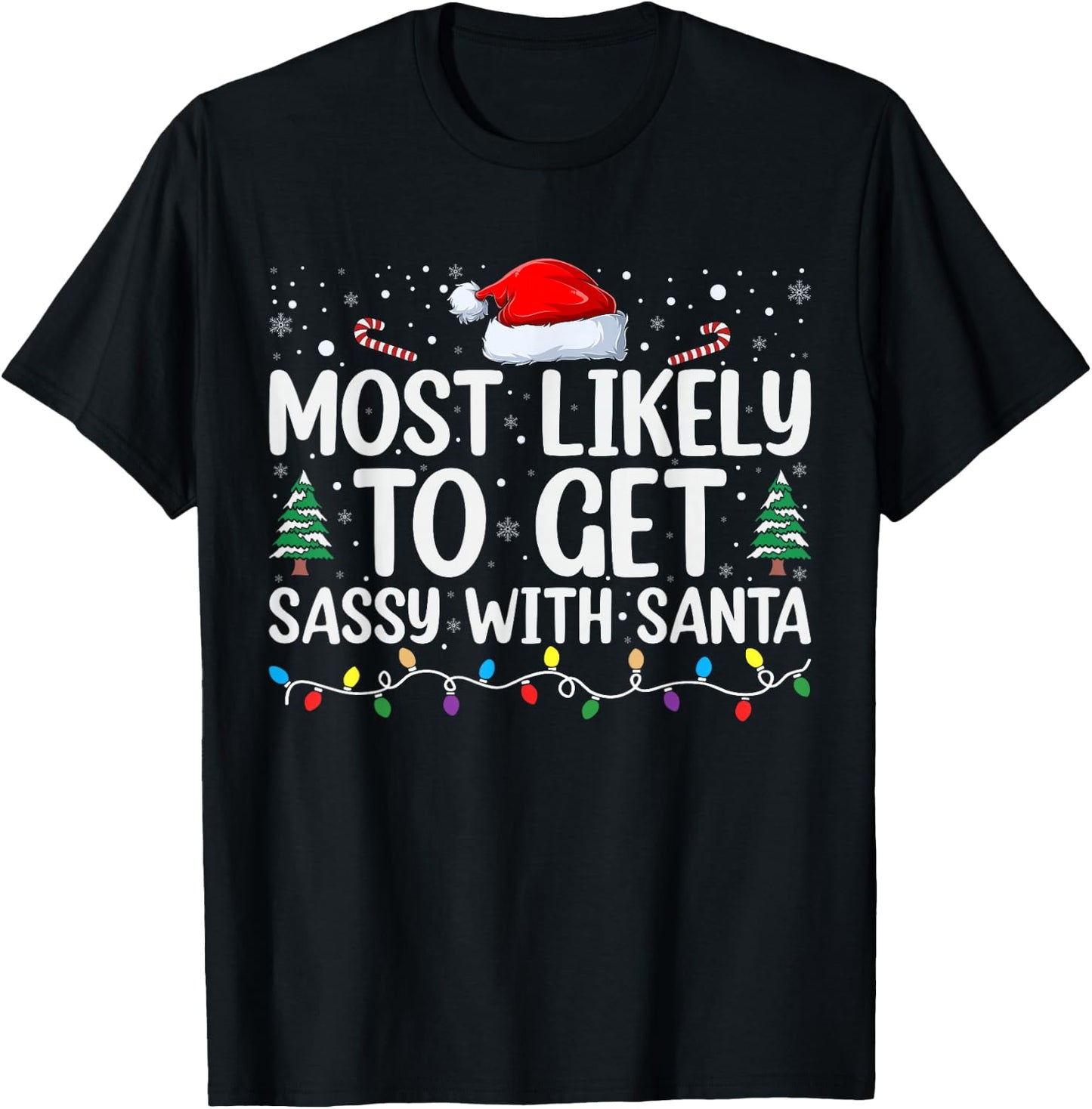 Most Likely To Get Sassy With Santa Funny Family Christmas T-Shirt - T-Shirt | Black
