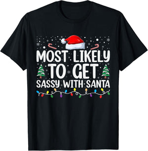 Most Likely To Get Sassy With Santa Funny Family Christmas T-Shirt - T-Shirt | Black
