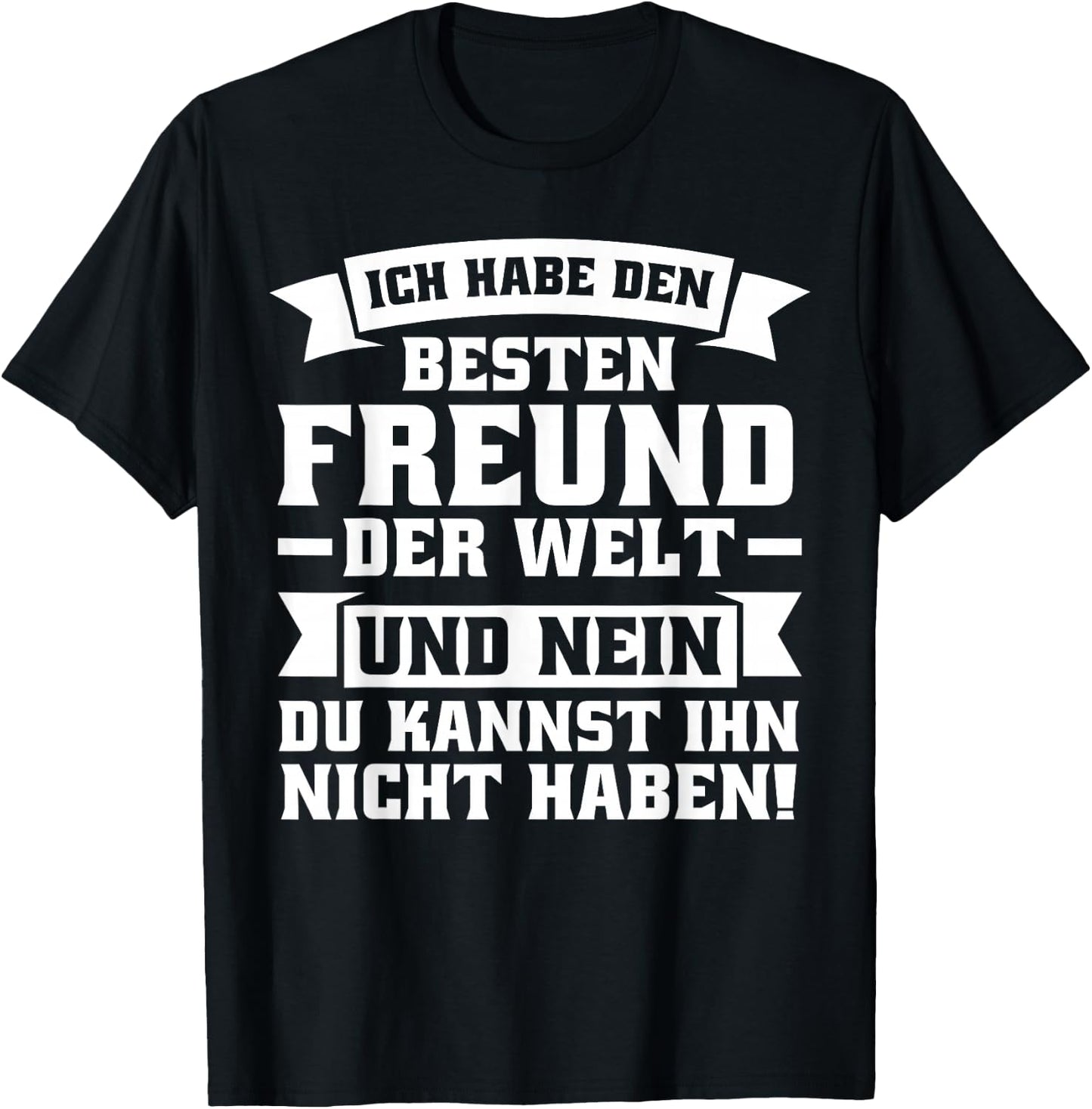with German Text "Ich habe den besten Freund der Welt", black T-Shirt - T-Shirt | Black
