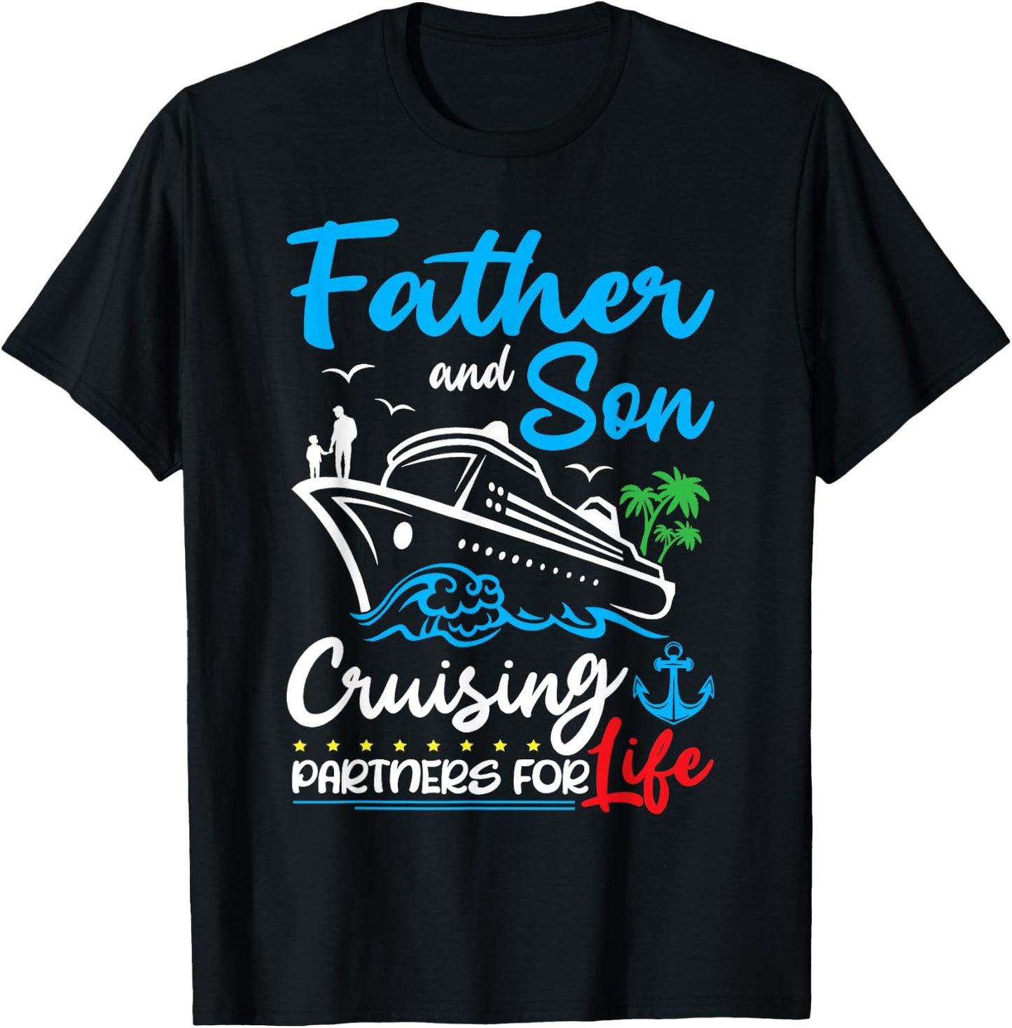 Father And Son Cruising Partners for Life Cruise Ship Trip T-Shirt - T-Shirt | Black