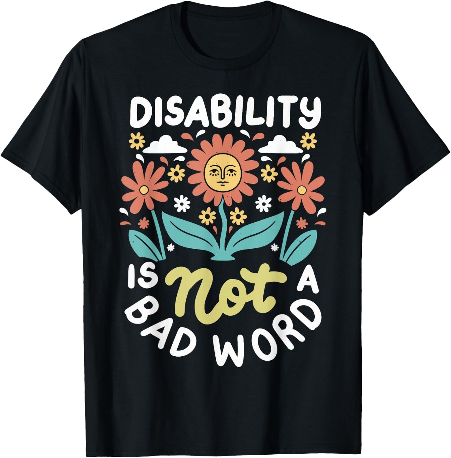 Disability is Not A Bad Word Illness Support T-Shirt - T-Shirt | Black