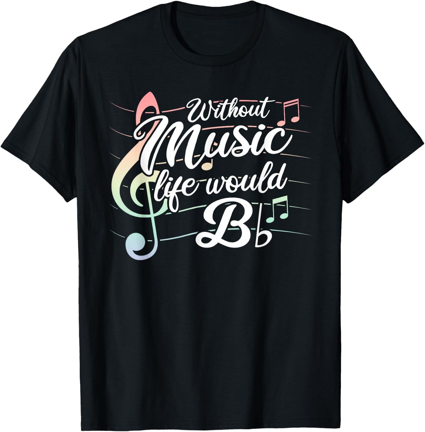 Without Music Life would B Flat T-Shirt - T-Shirt | Black