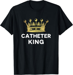EMT Paramedic PA ER Tech Nurse Urology Doctor Catheter King T-Shirt - T-Shirt | Black