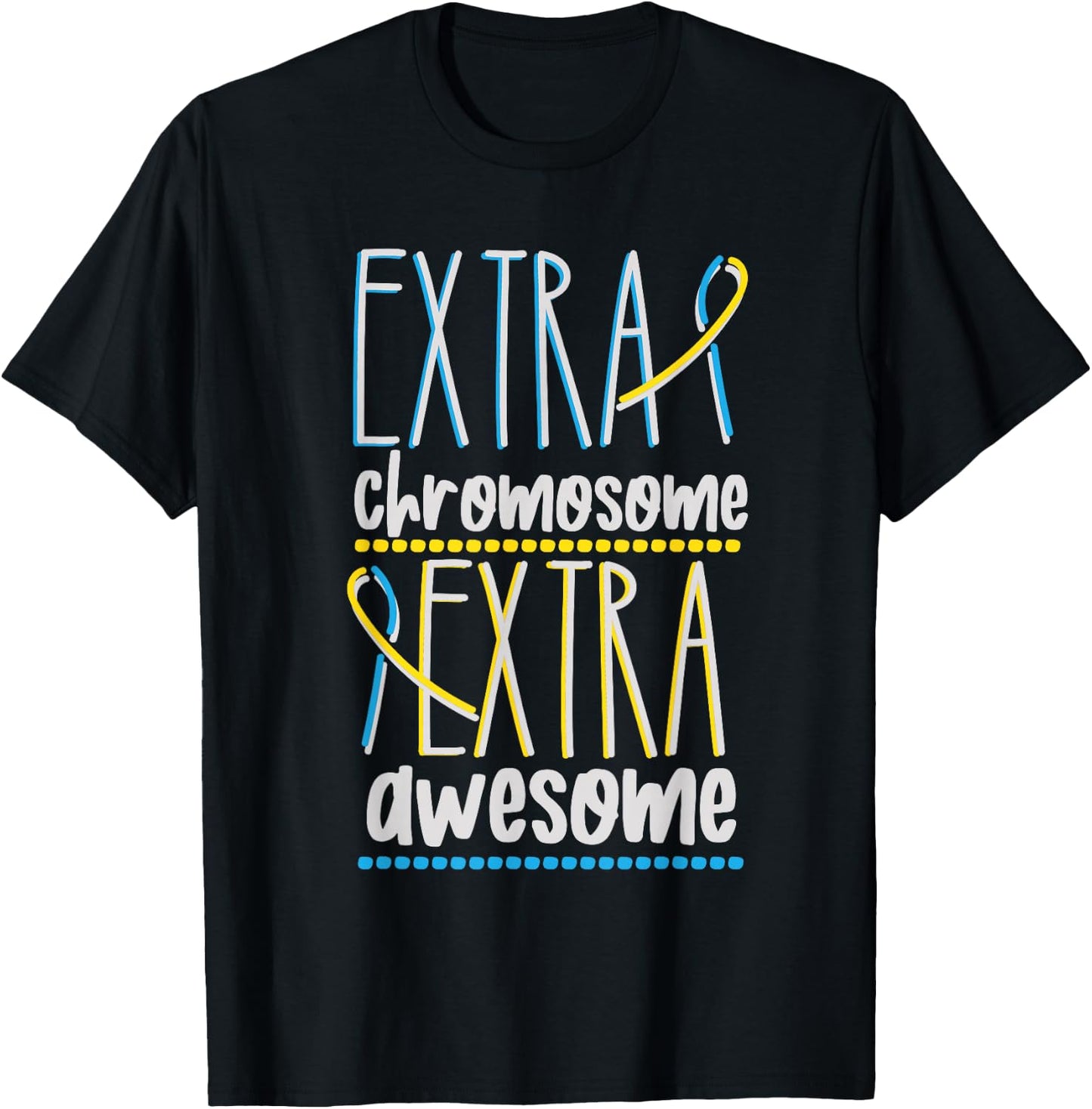 Down Syndrome Trisomy 21 Extra Chromosome Extra Awesome T-Shirt - T-Shirt | Black