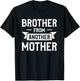 Brother From Another Mother Step-Brother Family Best Friend T-Shirt - T-Shirt | Black
