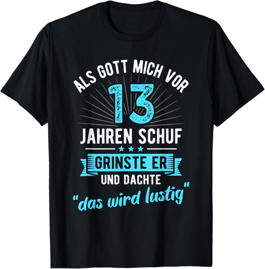 13th Birthday as God Created Me 13 Years Ago , black T-Shirt - T-Shirt | Black