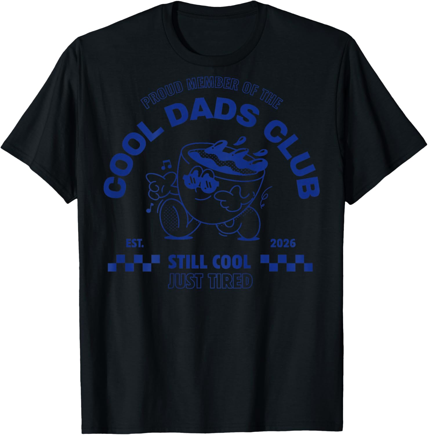 Stolzes Mitglied des Cool Dad Club 2026 Still Cool Just Tired T-Shirt - T-Shirt | Black