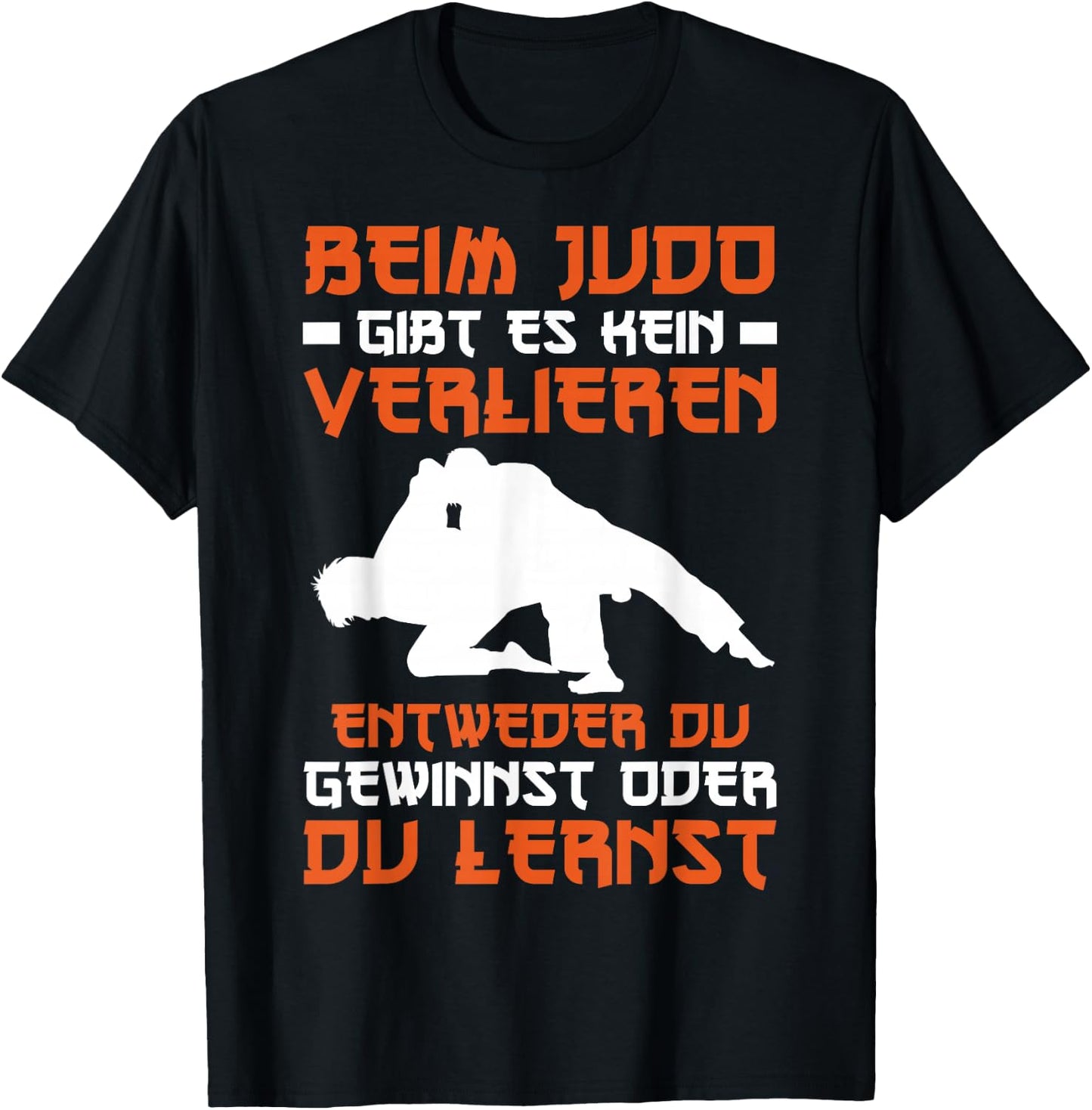 Judo Entweder Du Gewinnst Oder Du Lernst Sport , black T-Shirt - T-Shirt | Black