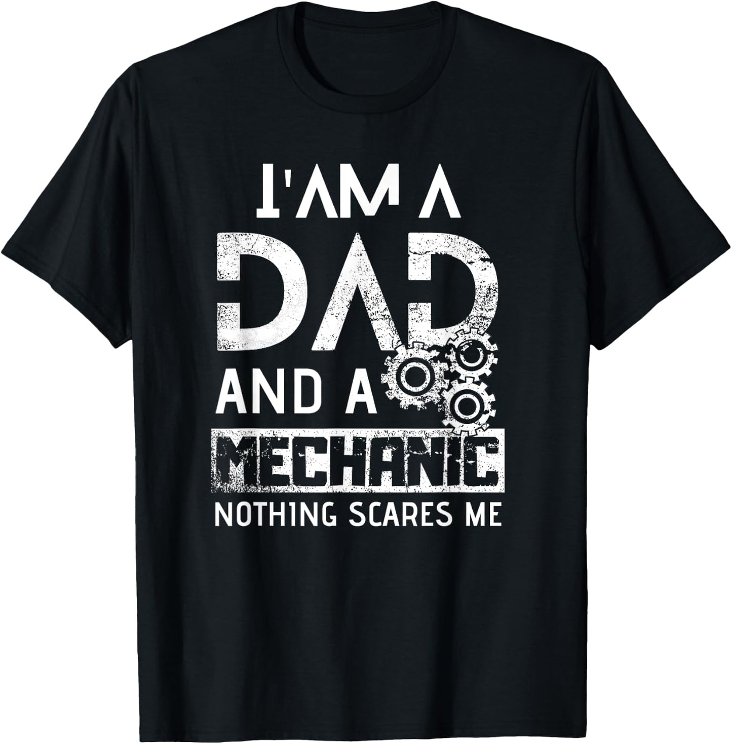Funny Mechanic Dad Shirt, I'm a Dad and a Mechanic T-Shirt - T-Shirt | Black